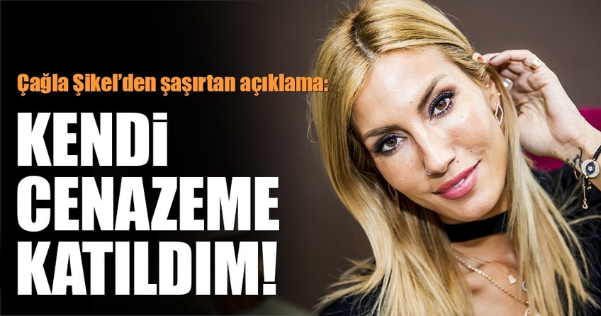 Çağla Şıkel'den şaşırtan açıklama!
