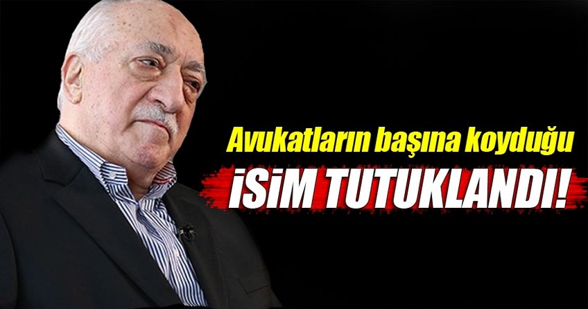 Gülen'in görevlendirdiği avukat imamı tutuklandı!