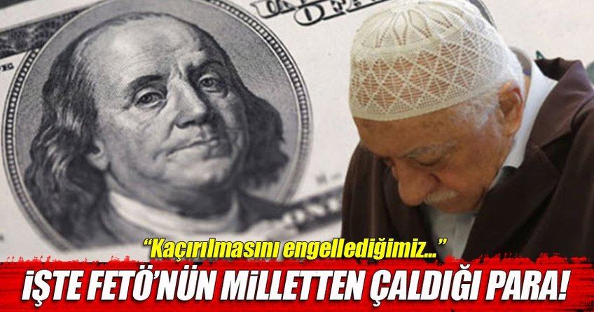 FETÖ'nün 12 milyar liralık mal varlığına el kondu