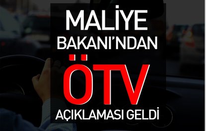 Maliye Bakanı’ndan ÖTV açıklaması geldi
