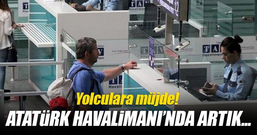 Atatürk havalimanında artık...