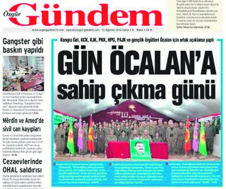 u00d6zgu00fcr Gu00fcndemu2019s Aug.12, 2016 headline says u201cDay is the day to protect u00d6calan,u201d referring to PKK terror groupu2019s imprisoned leader Abdullah u00d6calan, as part of a statement by PKK-affiliated groups.