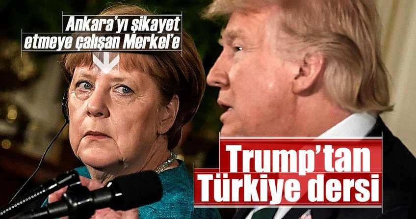 Trumptan Merkele Türkiye dersi