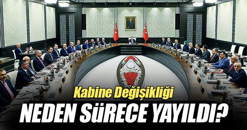 Kabine değişikliği neden sürece yayıldı?