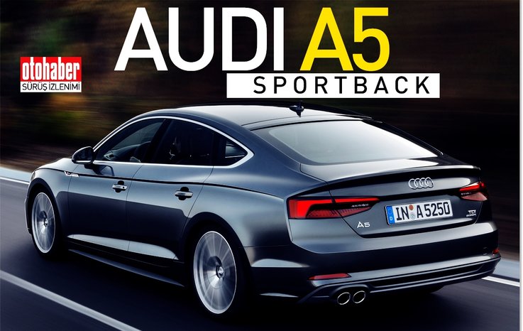 SÜRÜŞ İZLENİMİ · AUDİ A5 SPORTBACK
