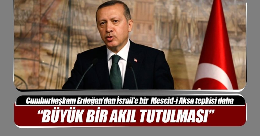 Cumhurbaşkanı Erdoğan: Netanyahu’nun açıklamaları kabul edilemez
