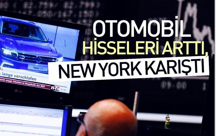 OTOMOTİV HİSSELERİ ARTTI, NEW YORK KARIŞTI