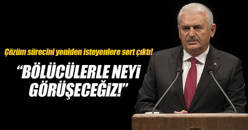 Adamlar memleketi bölmeyi istiyor, onlarla neyi konuşacağız