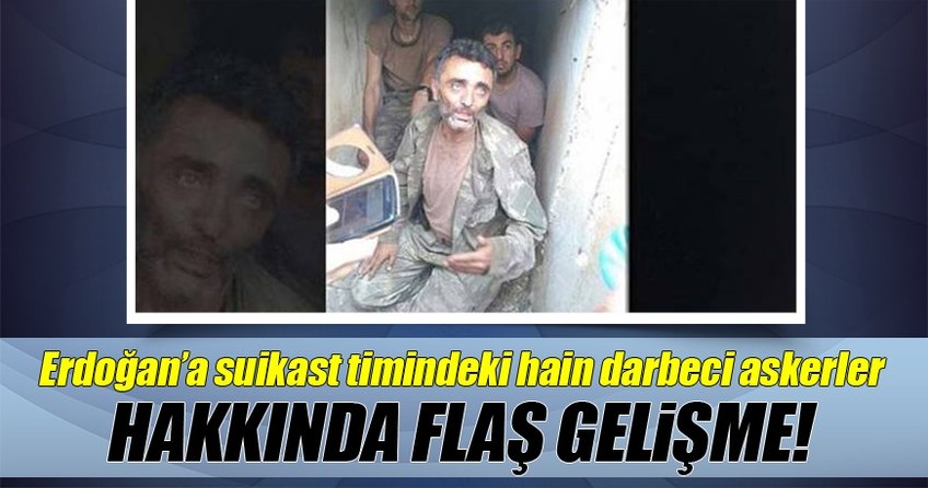 Cumhurbaşkanı Erdoğan'a suikast timindeki 11 hain asker tutuklandı