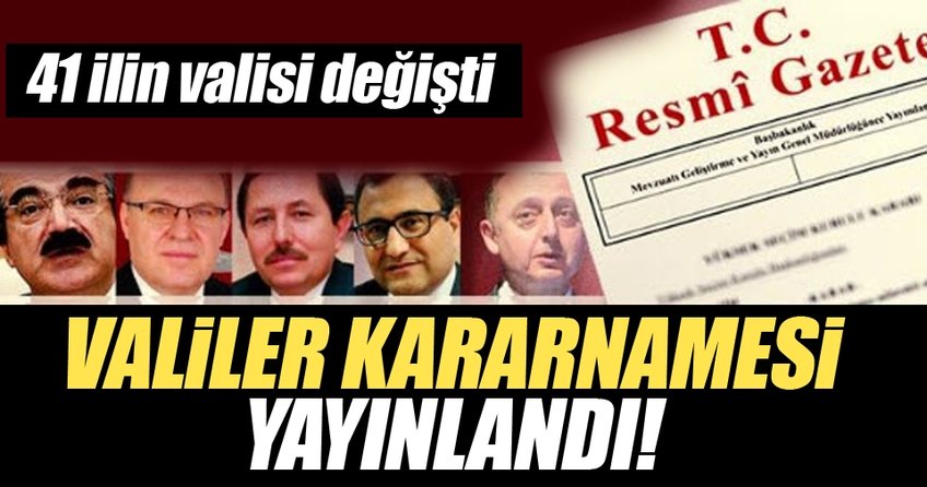 Valiler kararnamesi yayınlandı!