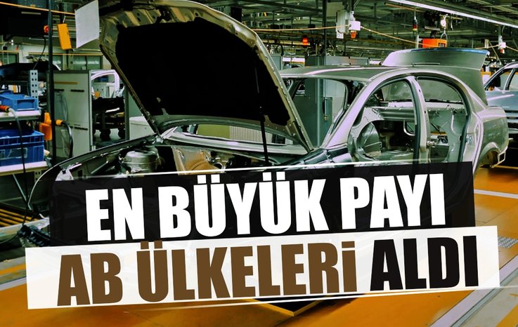 EN BÜYÜK PAYI AB ÜLKELERİ ALDI
