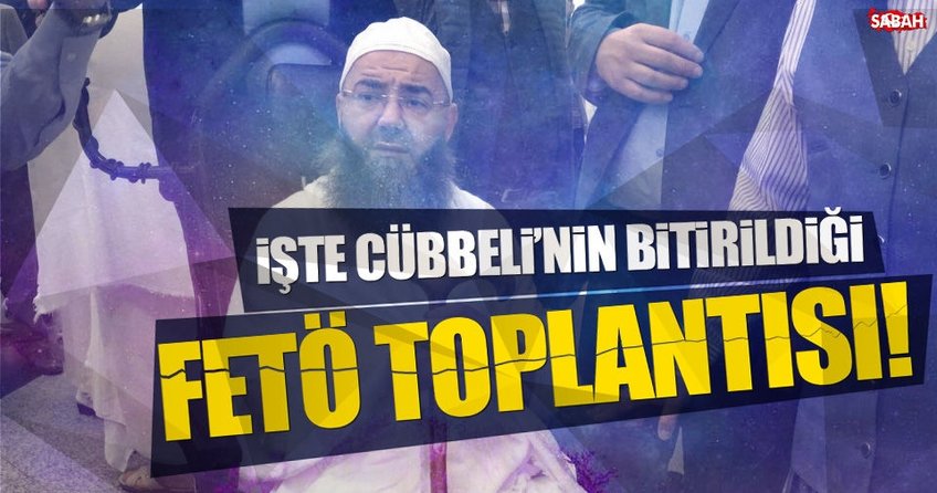 FETÖ toplantısında Cübbeli’yi bitirme talimatı!