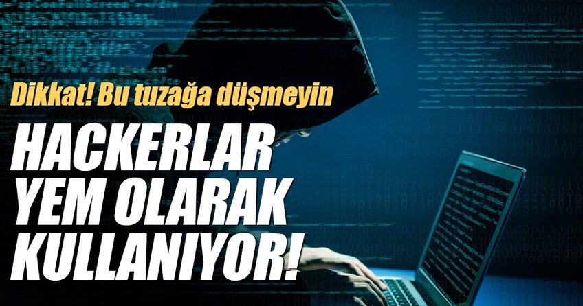 Bilgisayar korsanlarının yeni tuzağı!