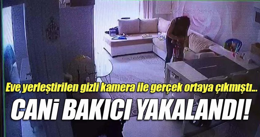 Çocuğa işkence yapan cani bakıcı, Marmaris'te yakalandı
