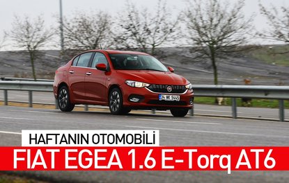 Haftanın otomobili: Fiat Egea 1.6 E-Torq AT6