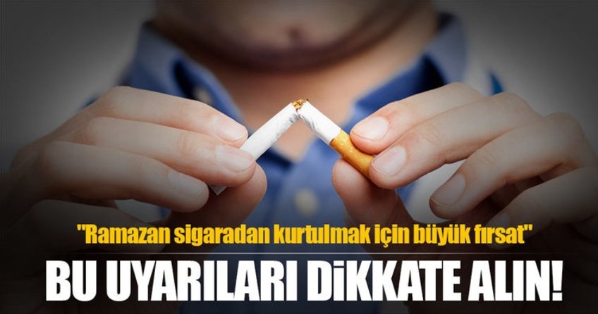 Ramazan sigaradan kurtulmak için büyük fırsat