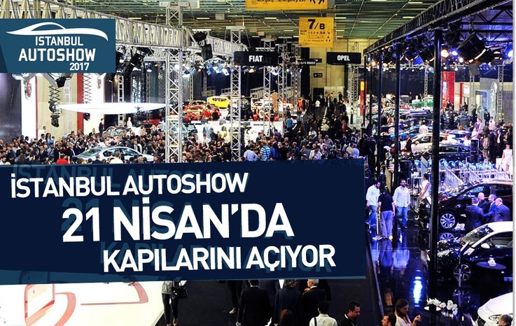 İSTANBUL AUTOSHOW 21 NİSAN'DA KAPILARINI AÇIYOR