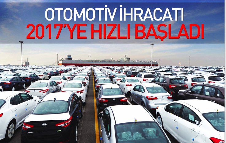 OTOMOTİV İHRACATI 2017'YE HIZLI BAŞLADI