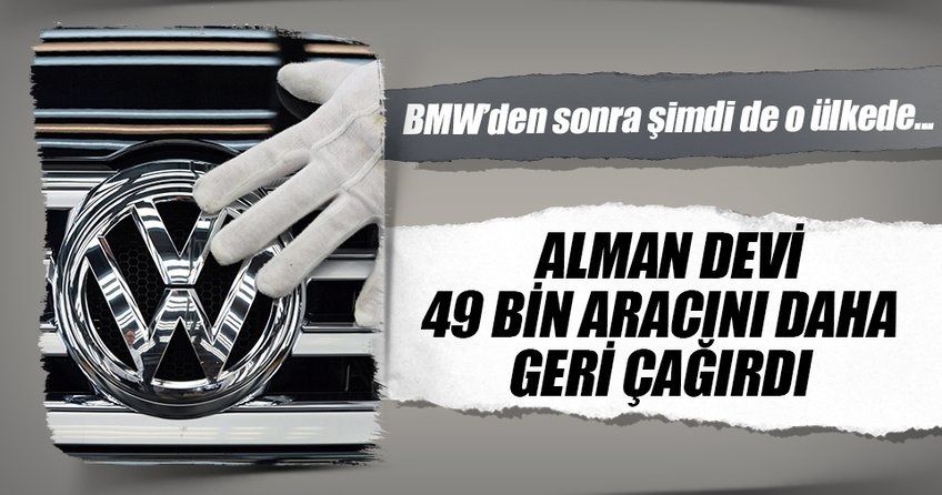 Alman devi Volkswagen Çin’deki 49 bin aracını geri çağırdı