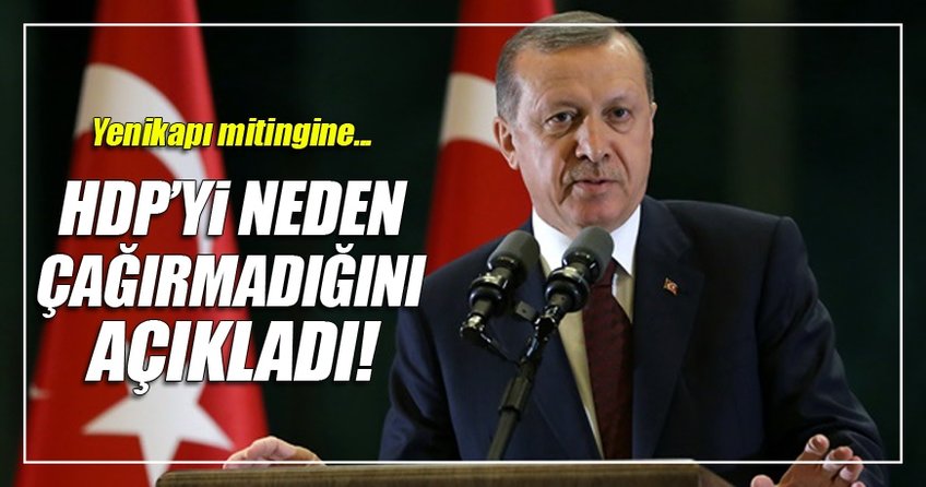Erdoğan HDP'yi neden çağırmadığını açıkladı