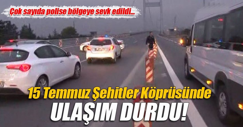 15 Temmuz Şehitler Köprüsünde ulaşım durdu