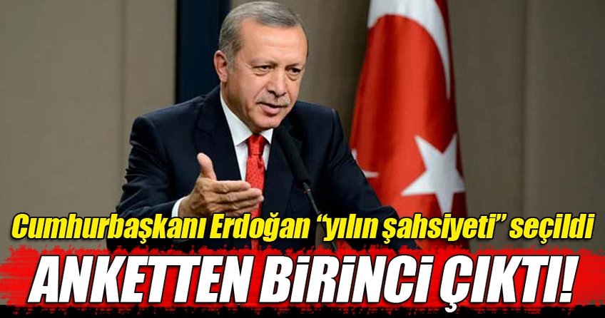Cumhurbaşkanı Erdoğan ankette birinci seçildi