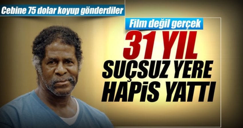 31 yıl suçsuz yattı 75 dolar alabildi