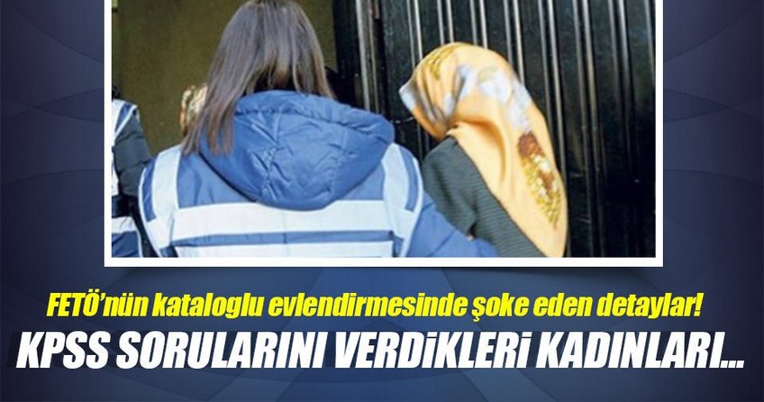 2010 yılında soruların verildiği FETÖ'cü kadınlar askerlerle evlendirilmiş!
