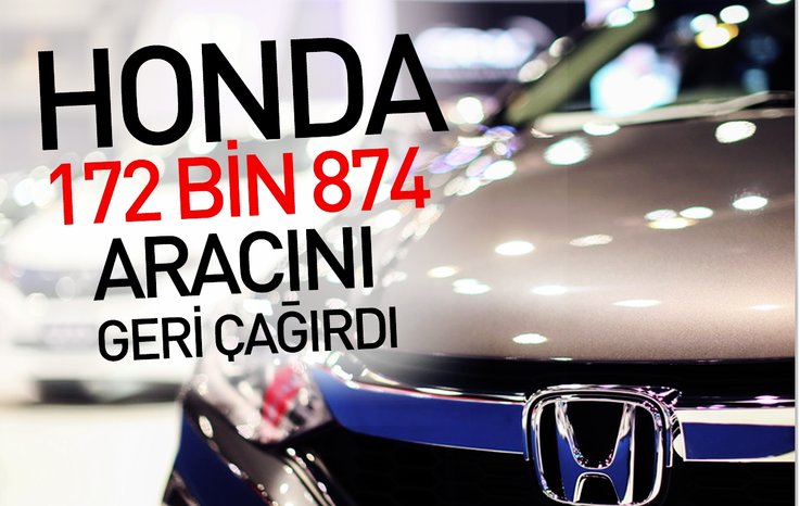 HONDA, 172 BİN 874 ARACINI GERİ ÇAĞIRDI