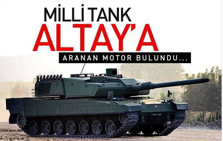 MİLLİ TANK ALTAY İÇİN ARANAN MOTOR BULUNDU