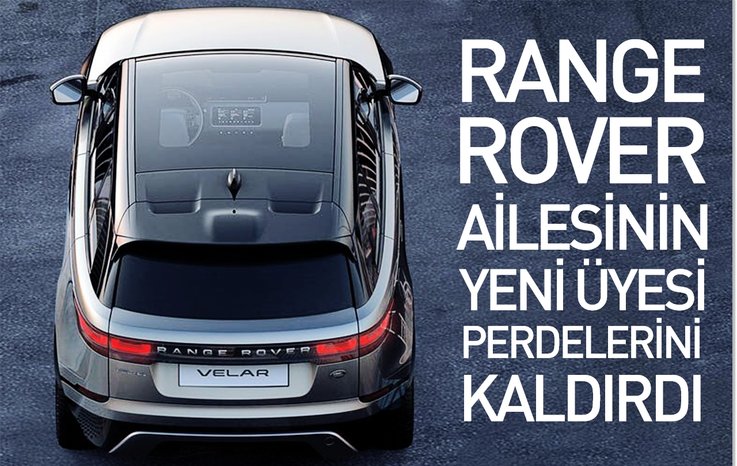 RANGE ROVER AİLESİNİN YENİ ÜYESİ PERDELERİNİ KALDIRDI