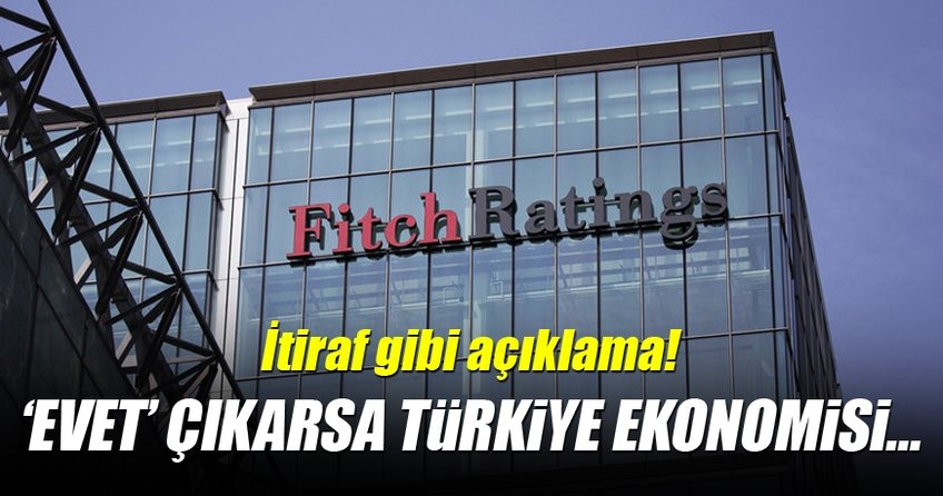 Fitch: Evet sonucunda Erdoğan önceliği ekonomiye verecek