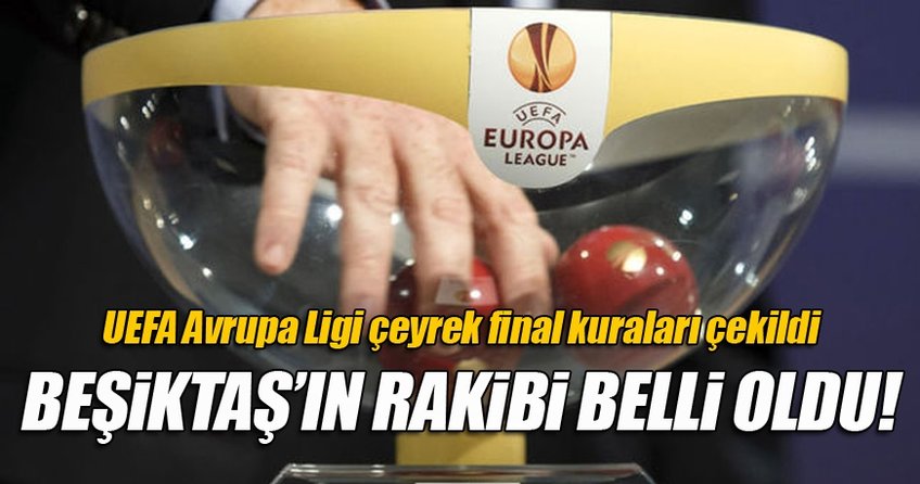 Avrupa Ligi kuraları çekildi! İşte Beşiktaş'ın rakibi...