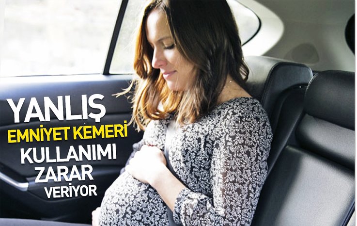 YANLIŞ EMNİYET KEMERİ KULLANIMI ZARAR VERİYOR