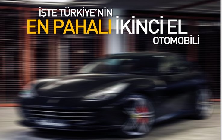 İŞTE TÜRKİYE’NİN EN PAHALI İKİNCİ EL OTOMOBİLİ