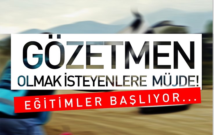 GÖZETMEN OLMAK İSTEYENLERE MÜJDE! EĞİTİMLER BAŞLIYOR...