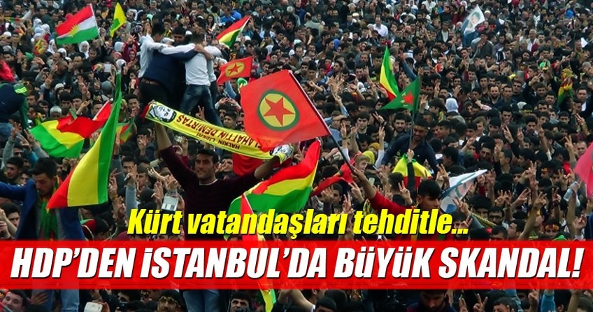 HDP'den İstanbul'da büyük skandal!