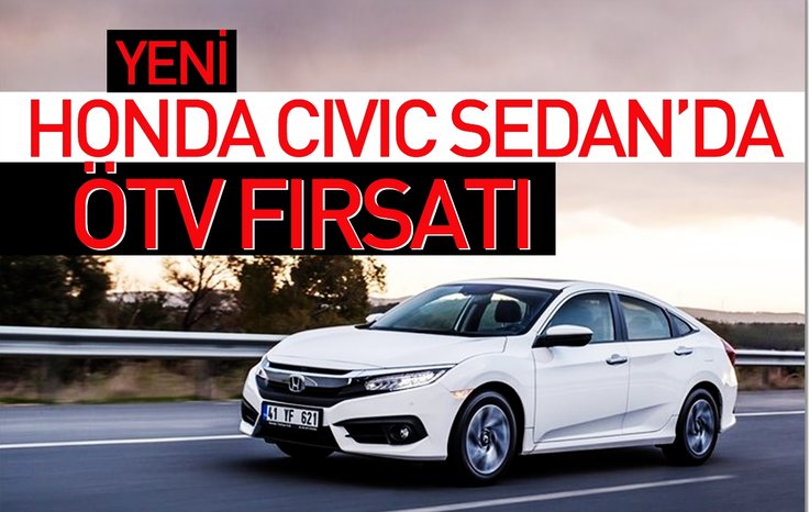 YENİ HONDA CİVİC SEDAN’DA ÖTV FIRSATI
