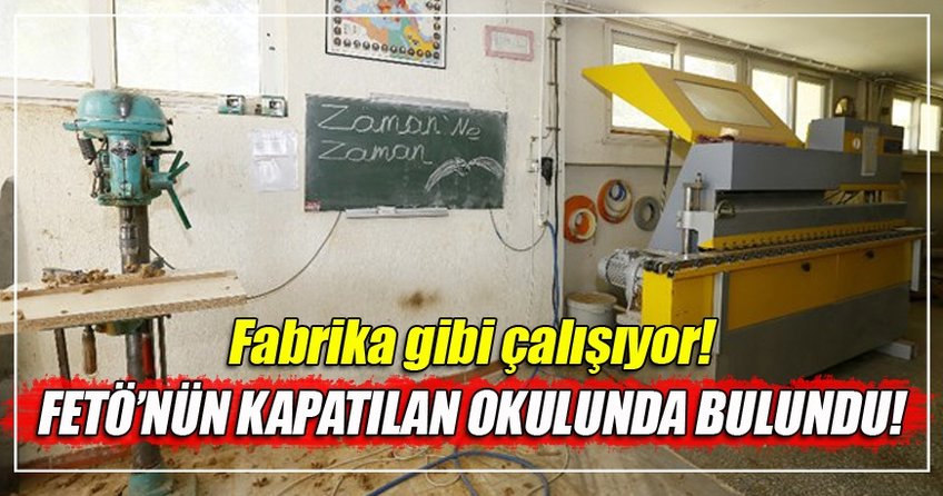 FETÖ'nün ilk okulunda atölyeler bulundu!