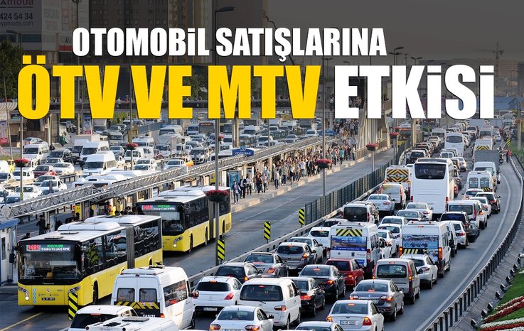 OTOMOBİL SATIŞLARINA ÖTV VE MTV ETKİSİ