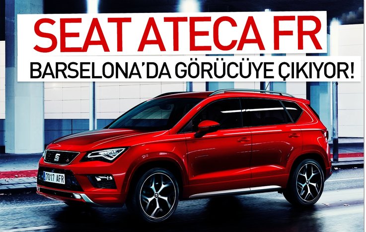 SEAT ATECA FR BARSELONA’DA GÖRÜCÜYE ÇIKIYOR!
