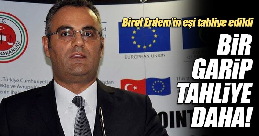 Birol Erdem'in eşi tahliye edildi