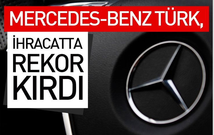 MERCEDES-BENZ TÜRK, İHRACATTA REKOR KIRDI