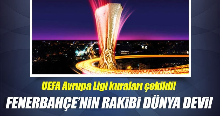Avrupa Ligi grup kuraları çekildi! İşte rakiplerimiz