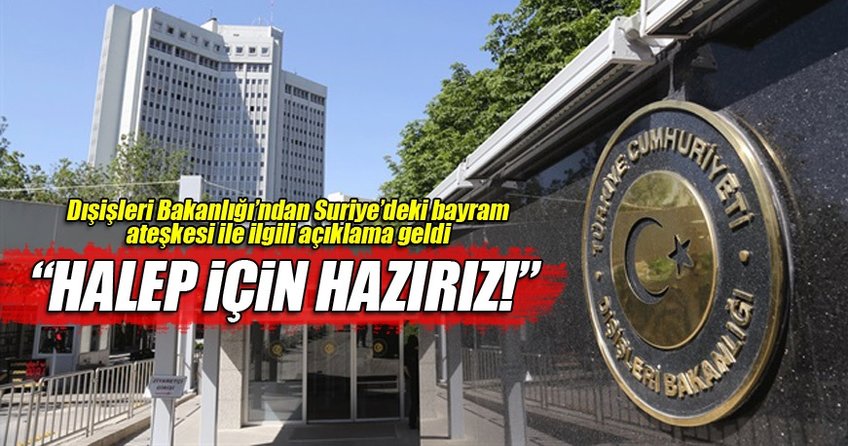 Dışişleri'nden Halep açıklaması