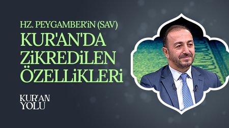 Hz. Peygamber'in (sav) Kur'an'da zikredilen özellikleri | Kur'an Yolu