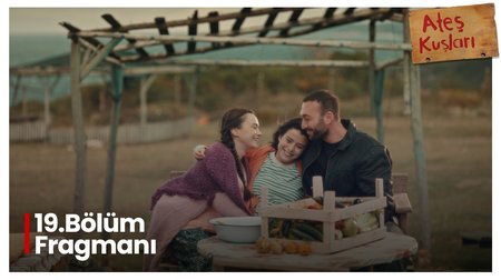 Ateş Kuşları 19. Bölüm Fragmanı