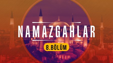 Bayram Musalla Namazgahı - Namazgahlar 8.Bölüm 