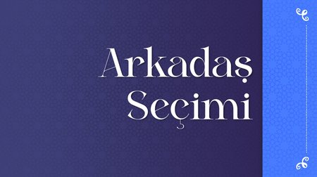 Arkadaş seçimi