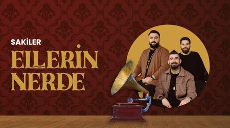 Sakiler - Ellerin Nerede